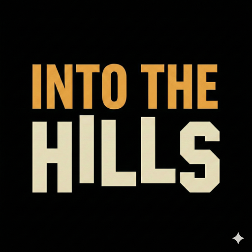 INTO THE HILLS